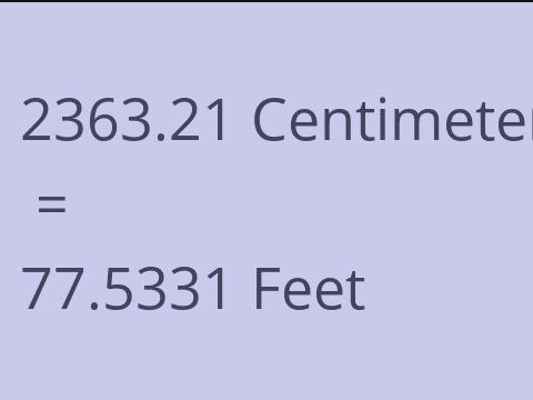 2363.21 CM TO FEET