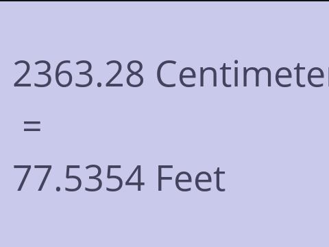 2363.28 CM TO FEET