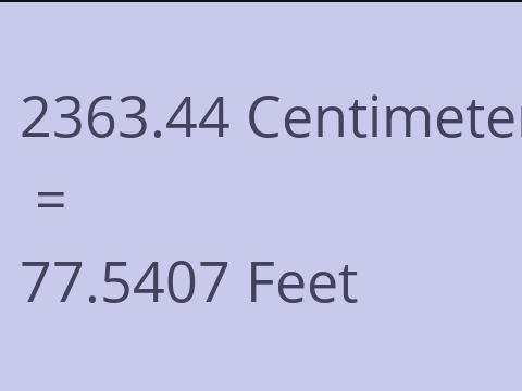 2363.44 CM TO FEET