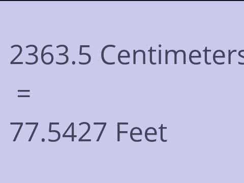 2363.5 CM TO FEET