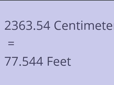 2363.54 CM TO FEET
