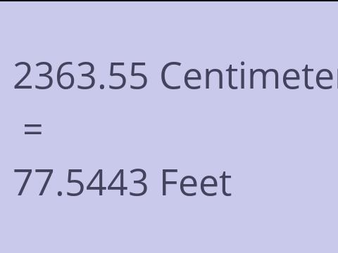 2363.55 CM TO FEET