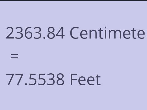 2363.84 CM TO FEET