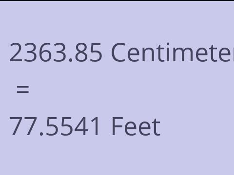 2363.85 CM TO FEET