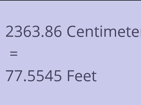 2363.86 CM TO FEET