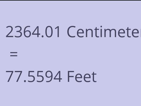 2364.01 CM TO FEET