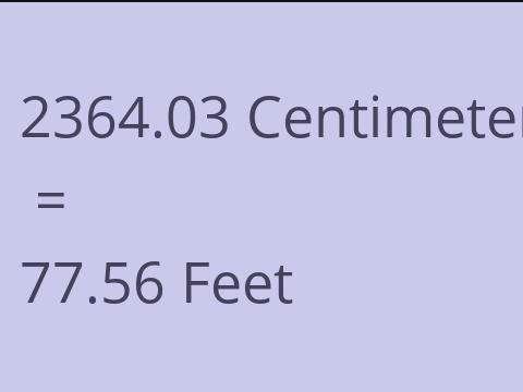 2364.03 CM TO FEET