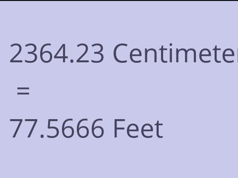 2364.23 CM TO FEET