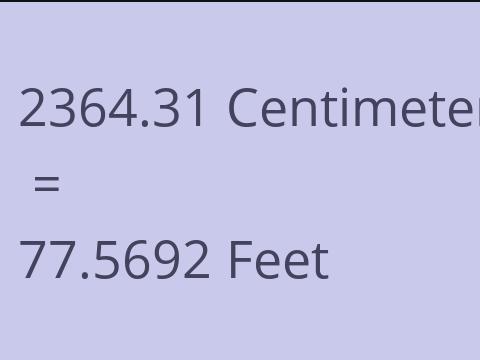 2364.31 CM TO FEET