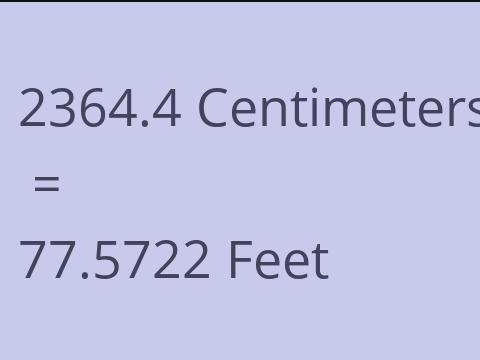 2364.4 CM TO FEET