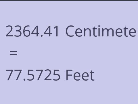 2364.41 CM TO FEET