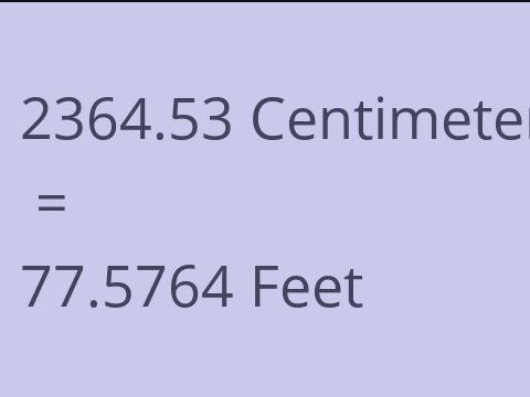 2364.53 CM TO FEET