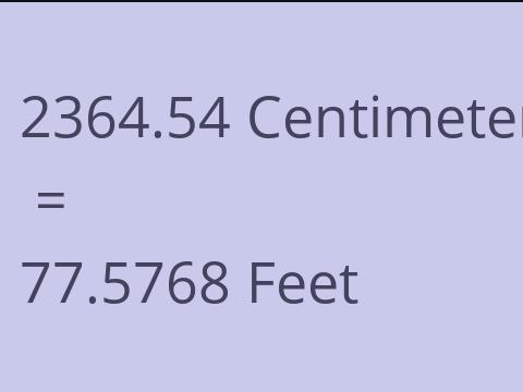 2364.54 CM TO FEET