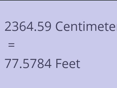 2364.59 CM TO FEET