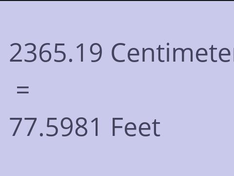 2365.19 CM TO FEET