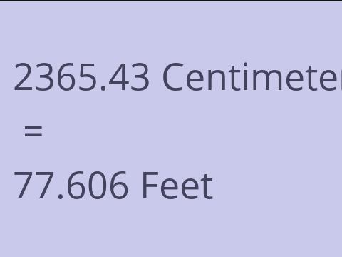 2365.43 CM TO FEET