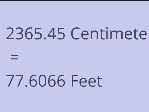 2365.45 CM TO FEET