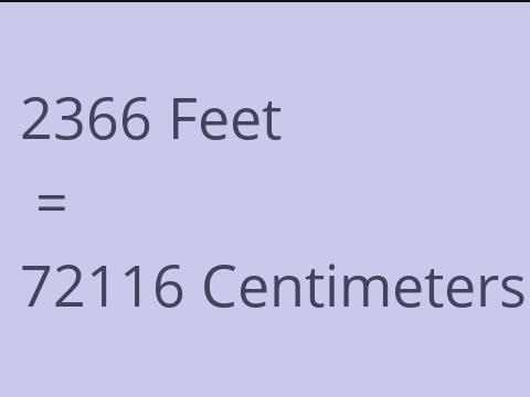 2366 FEET TO CM