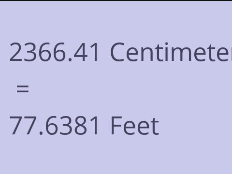 2366.41 CM TO FEET