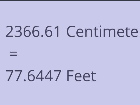 2366.61 CM TO FEET