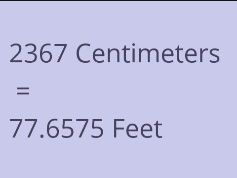 2367 CM TO FEET