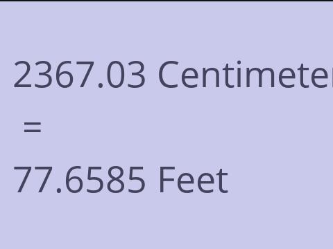 2367.03 CM TO FEET