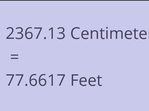 2367.13 CM TO FEET