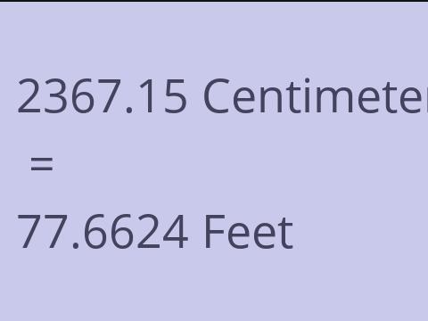 2367.15 CM TO FEET