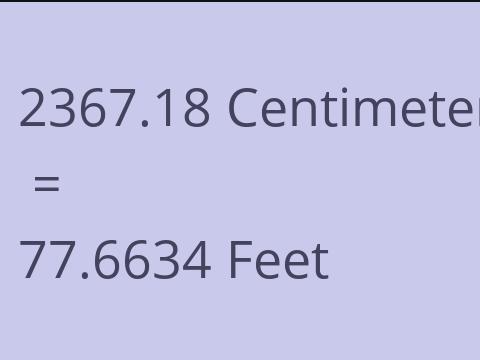 2367.18 CM TO FEET