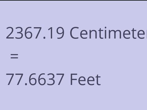2367.19 CM TO FEET
