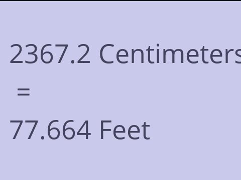 2367.2 CM TO FEET
