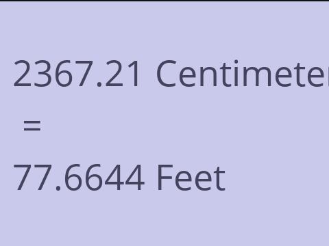 2367.21 CM TO FEET