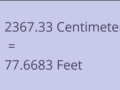 2367.33 CM TO FEET