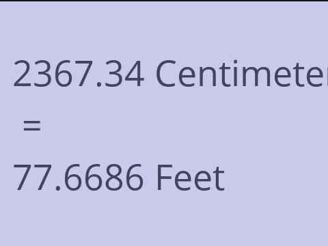 2367.34 CM TO FEET