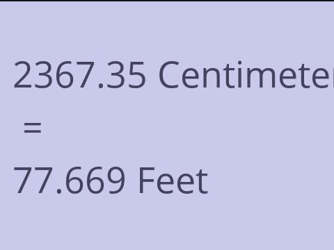 2367.35 CM TO FEET