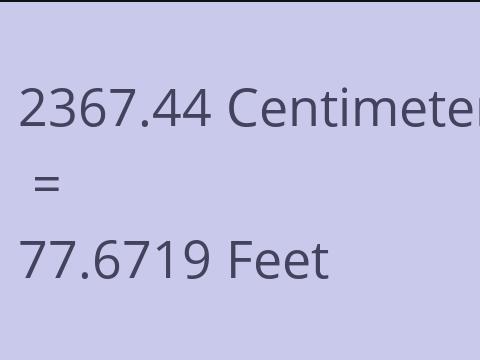 2367.44 CM TO FEET
