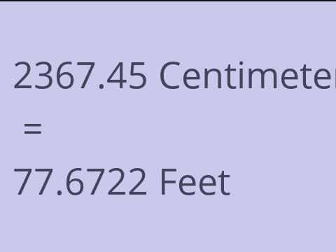 2367.45 CM TO FEET