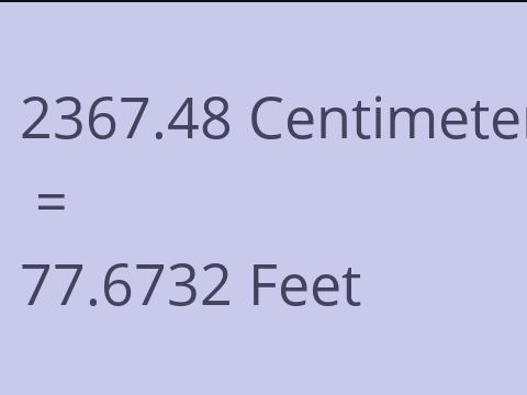 2367.48 CM TO FEET