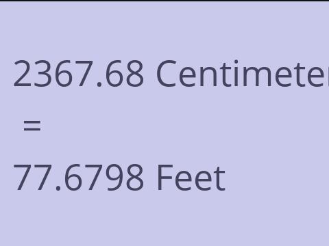 2367.68 CM TO FEET