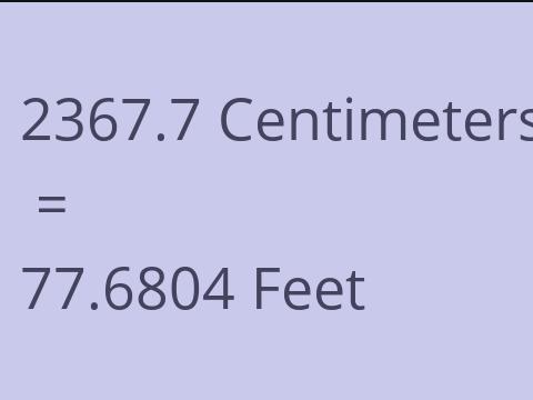 2367.7 CM TO FEET