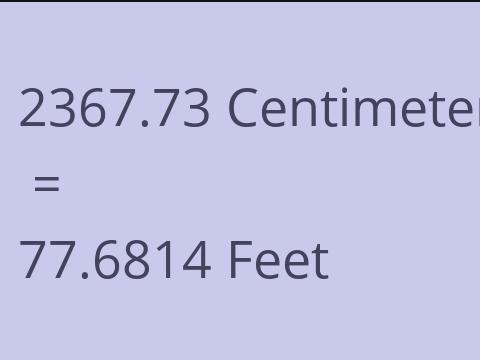 2367.73 CM TO FEET