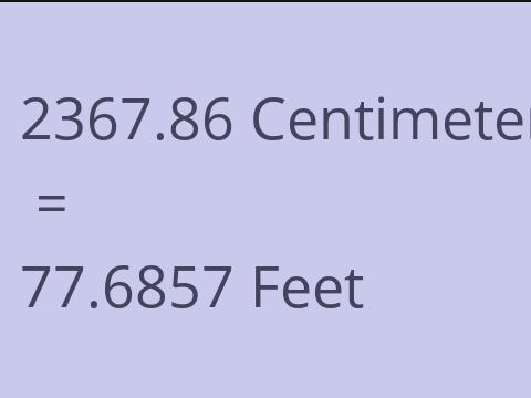 2367.86 CM TO FEET