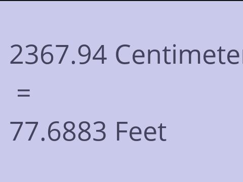 2367.94 CM TO FEET