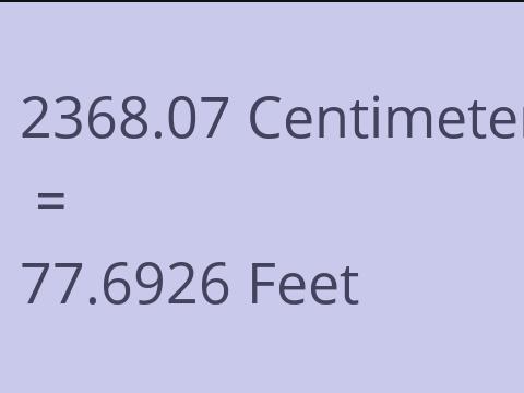 2368.07 CM TO FEET