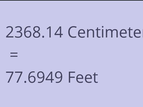 2368.14 CM TO FEET