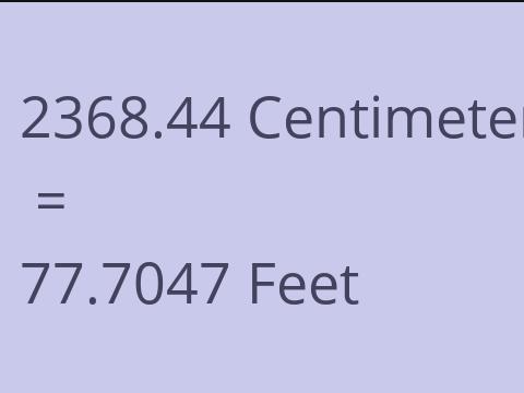 2368.44 CM TO FEET