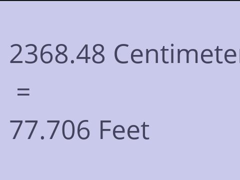 2368.48 CM TO FEET