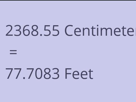 2368.55 CM TO FEET