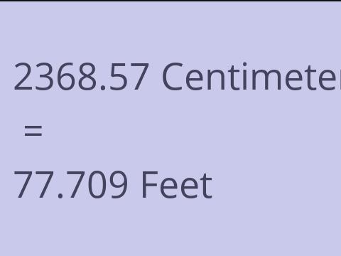 2368.57 CM TO FEET