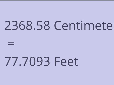 2368.58 CM TO FEET